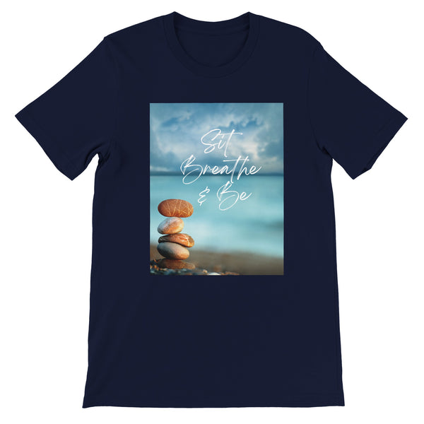 Sit Breathe & Be  - Premium Unisex Crewneck T-shirt