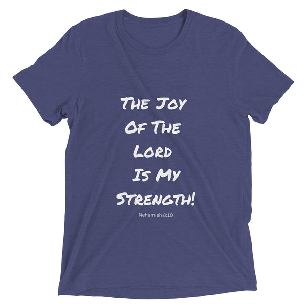 The Joy Of The Lord Is My Strength! Triblend Unisex Crewneck T-shirt