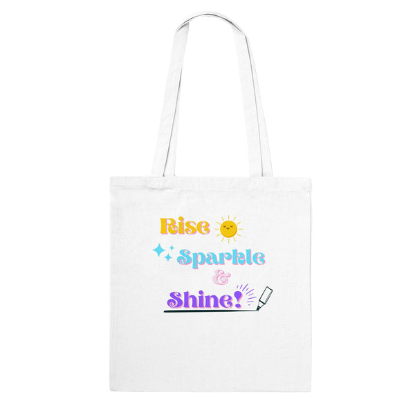 Rise, Sparkle & Shine - Classic Tote Bag