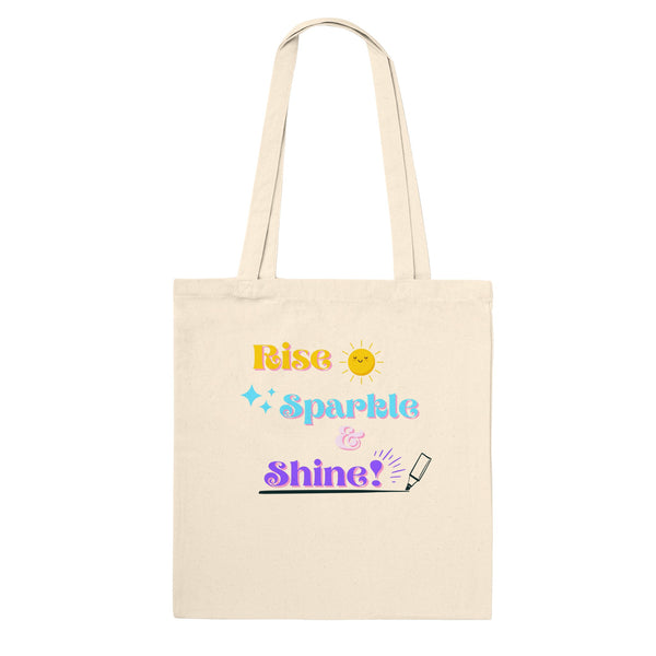 Rise, Sparkle & Shine - Classic Tote Bag