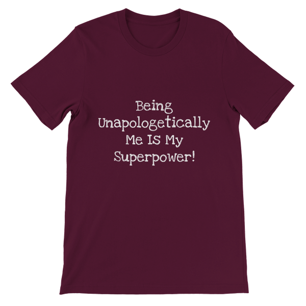 Being Unapologetically Me Is My Superpower! - Premium Unisex Crewneck T-shirt