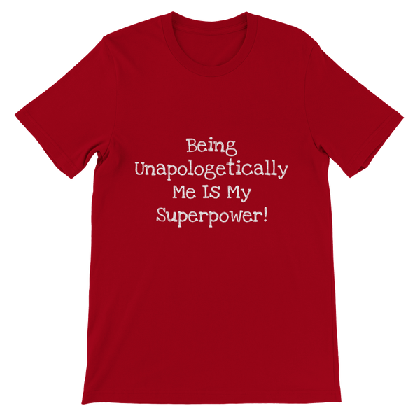 Being Unapologetically Me Is My Superpower! - Premium Unisex Crewneck T-shirt