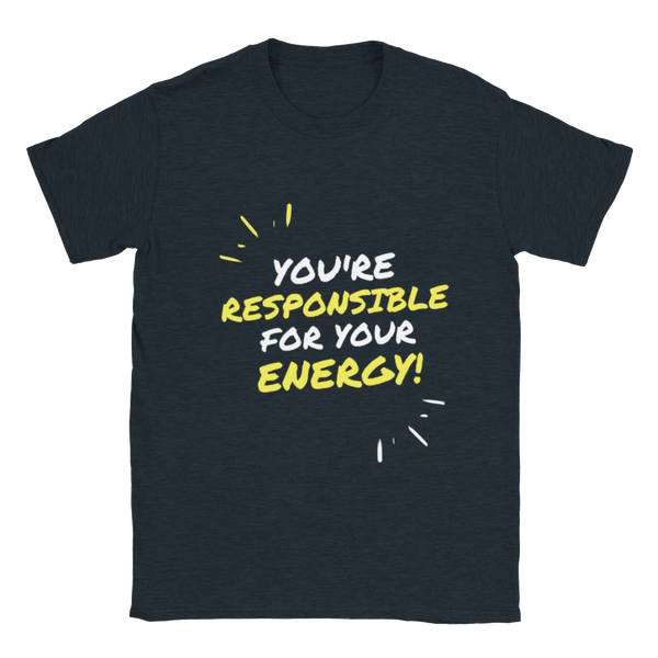 You're Responsible For Your Energy - Classic Unisex Crewneck T-shirt