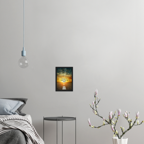 I Choose To Follow The Lit Path! - Archival Matte Paper Wooden Framed Poster