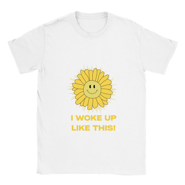 I Woke Up Like This! - Classic Unisex Crewneck T-shirt