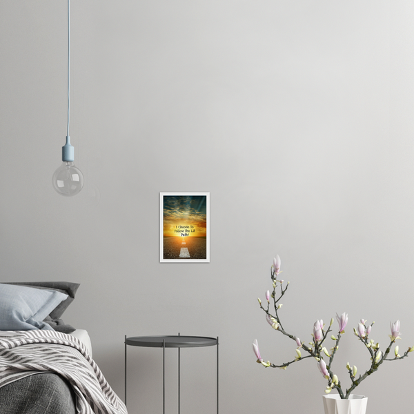I Choose To Follow The Lit Path! - Archival Matte Paper Wooden Framed Poster