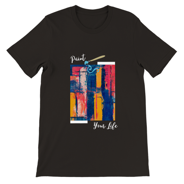 Paint Your Life! - Premium Unisex Crewneck T-shirt
