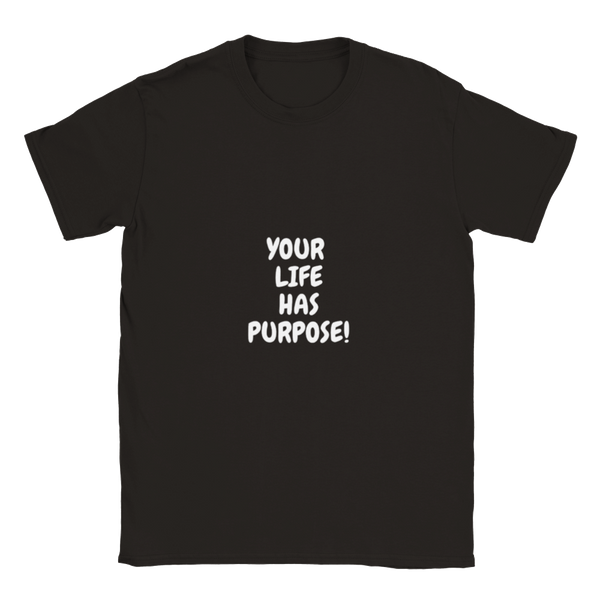 YOUR LIFE HAS PURPOSE! - Classic Unisex Crewneck T-shirt