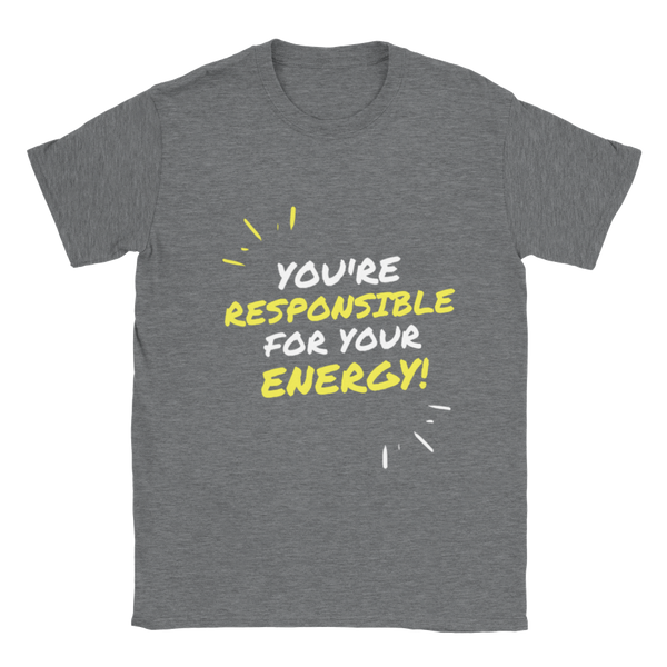 You're Responsible For Your Energy - Classic Unisex Crewneck T-shirt