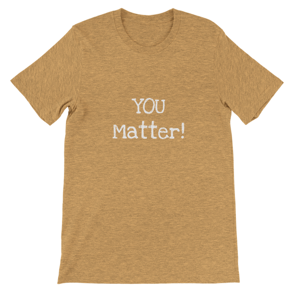 YOU Matter! - Premium Unisex Crewneck T-shirt