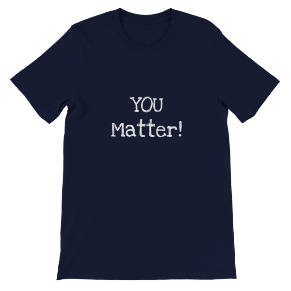 YOU Matter! - Premium Unisex Crewneck T-shirt