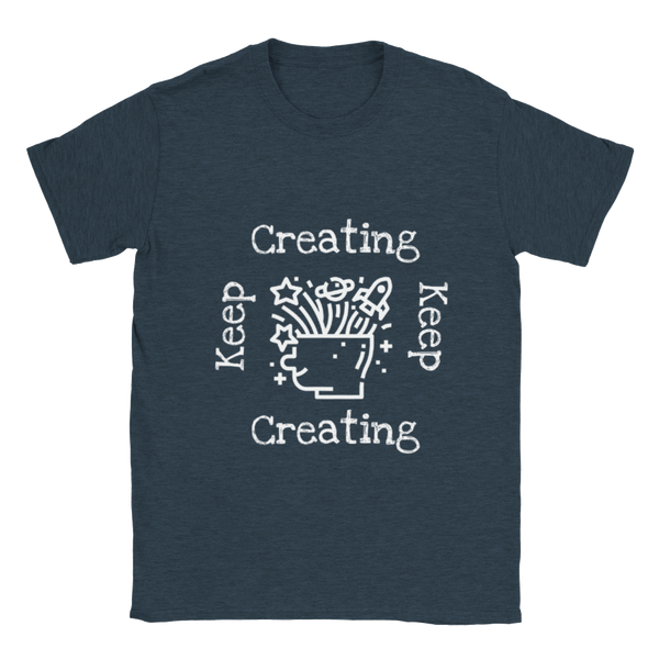Keep Creating - Classic Unisex Crewneck T-shirt