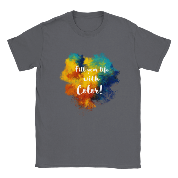 Fill Your Life With Color! - Classic Unisex Crewneck T-shirt